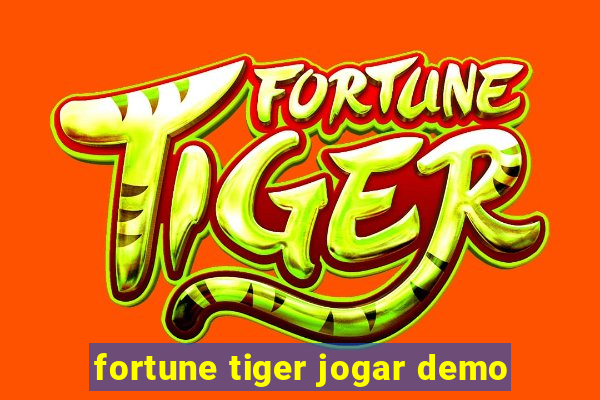 fortune tiger jogar demo